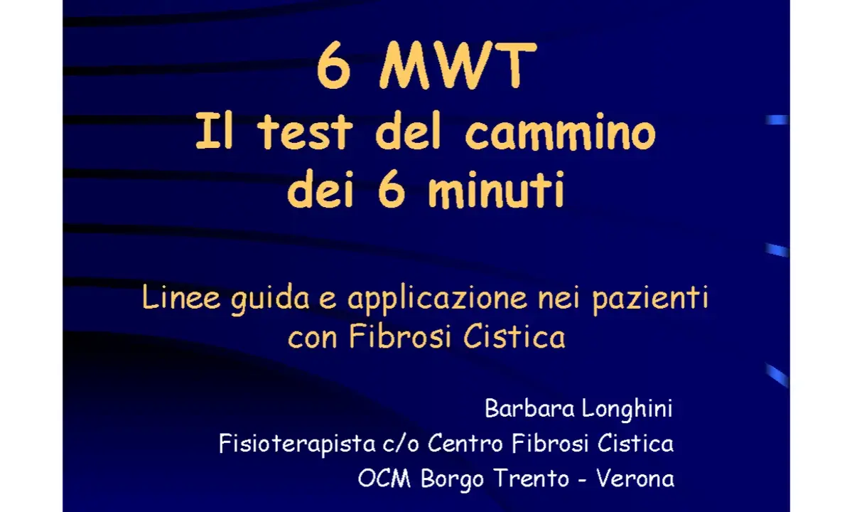 Il test del cammino dei 6 minuti (6 MWT) per pazienti con Fibrosi Cistica. Linee guida e applicazione.
