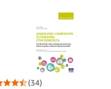 Guida per caregiver di persone con demenza, utile per chi assiste un malato di Alzheimer. Offre strategie per gestire i sintomi.