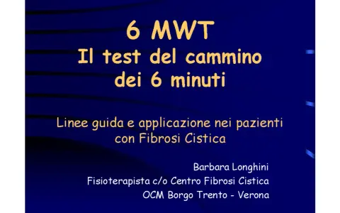 Il test del cammino dei 6 minuti (6 MWT) per pazienti con Fibrosi Cistica. Linee guida e applicazione.