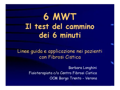 Il test del cammino dei 6 minuti (6 MWT) per pazienti con Fibrosi Cistica. Linee guida e applicazione.
