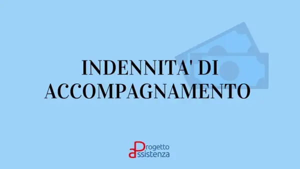 Indennità di accompagnamento: scopri a chi spetta questo sostegno economico. Logo Progetto Assistenza.