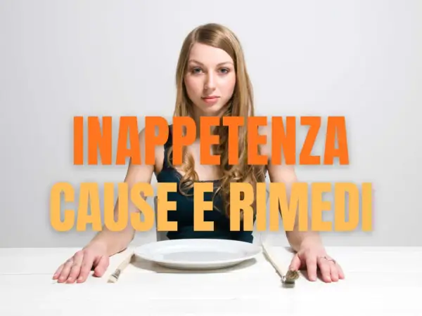 Ragazza con piatto vuoto, circondata da scritte arancioni: "INAPPETENZA CAUSE E RIMEDI". Cosa vuol dire inappetenza?